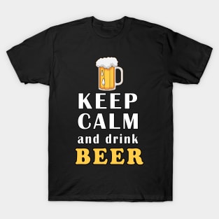 Keep Calm And Drink Beer T-Shirt